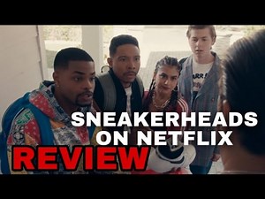 Sneakerheads on Netflix Show Review  By Sneakerheads!