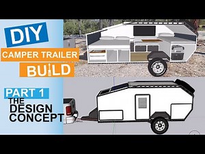 DIY Camper Trailer Build. Part 1: The Design Concept timelapse