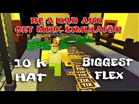 Biggest Flex Badge / 10K Hat - Be a Dad And Get Milk Simulator - Roblox