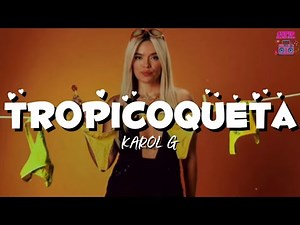 Karol G - Tropicoqueta (Letra)