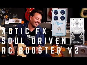 Boost my Soul - Xotic Soul Driven and RC Booster v2 Demo
