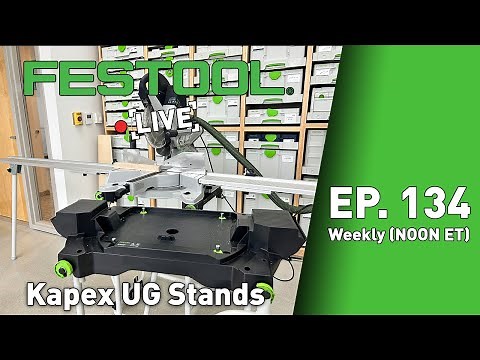 Festool Live Episode 134 - KAPEX UG Stands