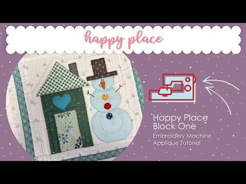 Happy Place Block One Embroidery Machine Appliqué Tutorial