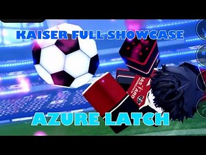 Kaiser FULL SHOWCASE in Azure Latch!