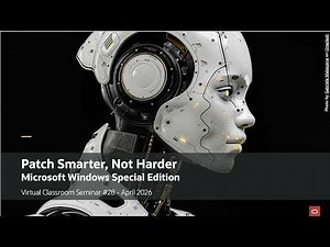 Virtual Classroom #28: Patch Smarter, Not Harder - Oracle on Windows special edition