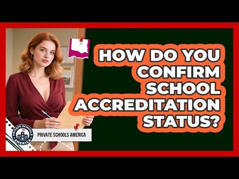 How Do You Confirm School Accreditation Status?