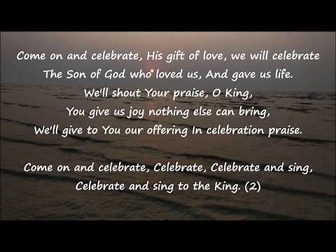 Come on and celebrate worship song