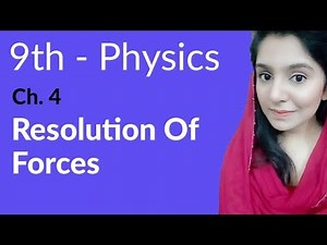 Matric Part 1 Physics, ch 4, Resolution of forces - Physics Ch 4 - 9th Class Physics