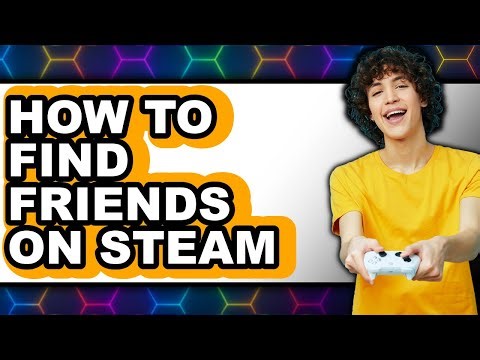 How to Find Friends on Steam - Step by Step