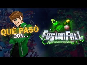 FUSIONFALL ¿QUÉ LE PASÓ? El MEJOR JUEGO de CARTOON NETWORK