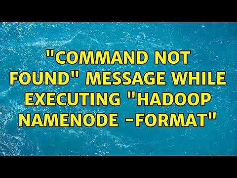 Ubuntu: "Command not found" message while executing "hadoop namenode -format" (5 Solutions!!)