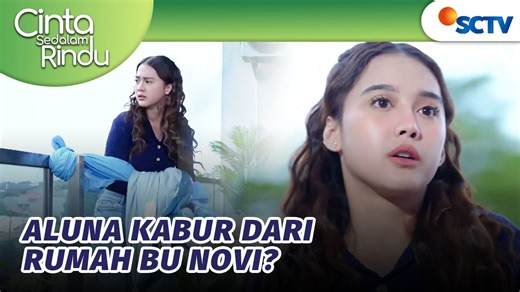Cinta Sedalam Rindu Episode 186, tayang 4 Januari 2026. Aluna rela meninggalkan rumah demi bisa bertemu suaminya, Galaxy. Saksikan sinetron SCTV Cinta Sedalam Rindu setiap hari pukul 19.55 WIB bersama Esta Pramanita, Immanuel Caesar Hito, Dannia Salsabila, dan Farhan Rasyid. | SCTV