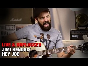 Awesome Acoustic Guitar Cover of Hey Joe by Jimi Hendrix