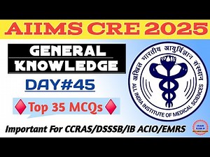 AIIMS CRE General Knowledge | General Awareness & Current Affairs | AIIMS All Posts 2025 | DAY-45