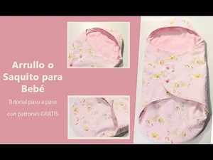 Arrullo para Bebé l Saquito para bebé l PATRONES GRATIS