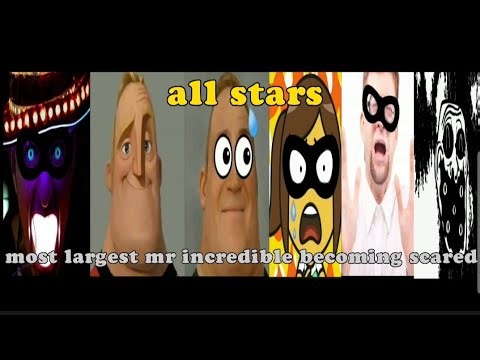 mr incredible becoming scared 1 hour all stars