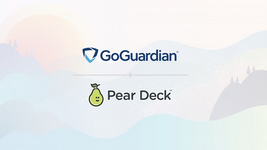 GoGuardian and Pear Deck Merger