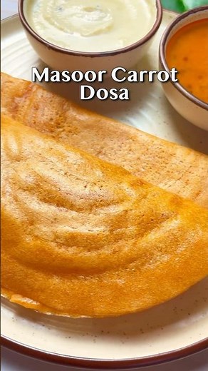 Masoor Carrot Dosa Recipe | मैसूर डोसा रेसिपी | Masoor Dal Ka Dosa