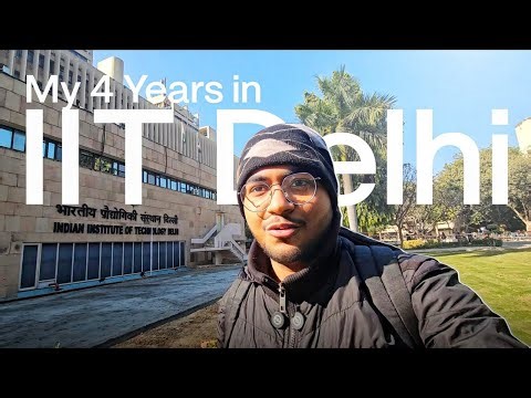 My 4 Years at IIT Delhi 🔥