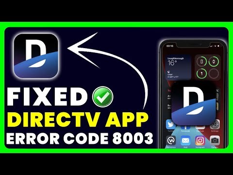 DirecTV App Error Code 8003: How to Fix DirecTV App Error Code 8003