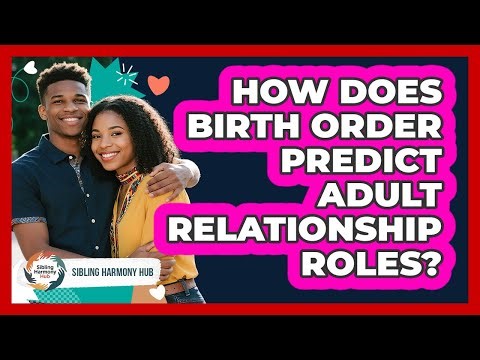 How Does Birth Order Predict Adult Relationship Roles? - Sibling Harmony Hub