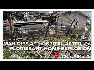 Man dies at hospital after Florissant home explosion