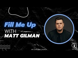 Fill Me Up - Matt Gilman live at Revival Presbyterian Church of Cape Cod