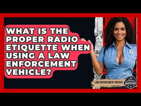 What Is The Proper Radio Etiquette When Using A Law Enforcement Vehicle? - Law Enforcement Insider