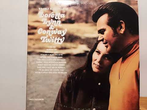 Loretta lynn & Conway Twitty - We only make believe - Full album