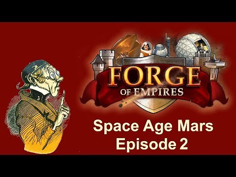 FoEhints: Space Age Mars Episode 2 in Forge of Empires