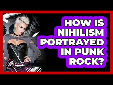 How Is Nihilism Portrayed In Punk Rock?
