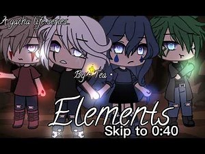 Elements || Pt. 1 || • Tea • || Gacha Life || The beginning ||