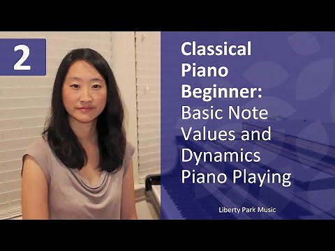 Basic Note Values and Dynamics | Classical Piano Beginner | Lesson 2