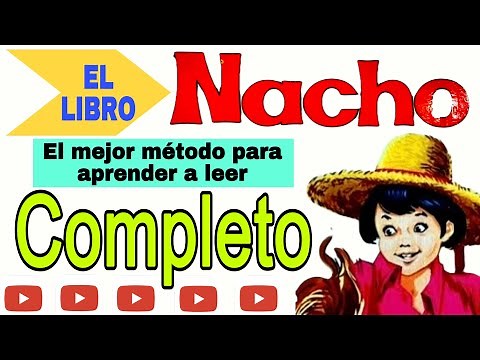 El libro Nacho completo para aprender a leer fácil y rápido/ El libro Nacho/ Nacho lee.