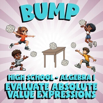 Evaluate Absolute Value Expressions BUMP Math Game - No Prep Algebra 1 Review