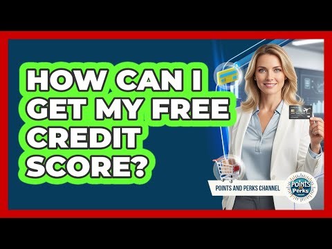 How Can I Get My Free Credit Score?