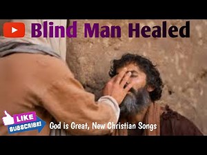 Jesus heals the blind man I Man born blind healed I GIG I New Christian songs I