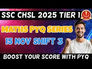 15 November Shift-3 Maths PYQ | SSC CHSL 2025 | Latest Paper Explained