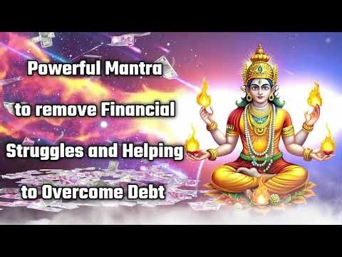 Powerful Mantra to remove Financial Struggles and Helping to Overcome Debt