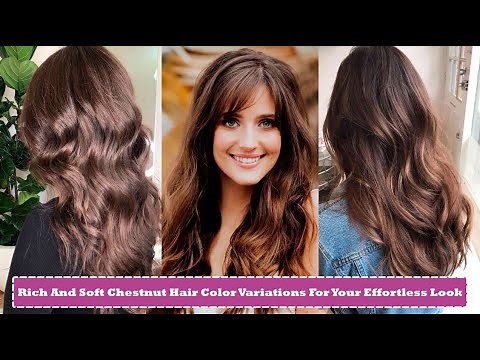 30 Chestnut Hair Color Variations For Your Effortless Look