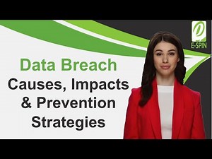 Data breach: Causes, Impacts and Prevention