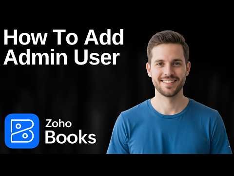 How To Add Admin User To Zoho Books (2026 Easy Guide)