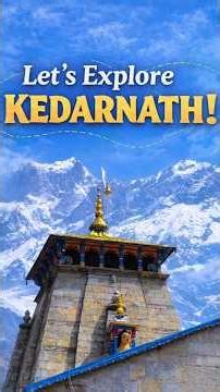 Let's Explore Kedarnath 🙏