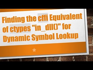 Finding the cffi Equivalent of ctypes "in_dll()" for Dynamic Symbol Lookup