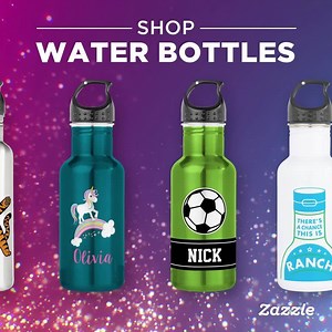 52 reactions | Sip, sip, hooray! Shop 100% BPA-free custom water bottles. Add your name, photos, or choose from hundreds of fun designs. | Zazzle | Facebook