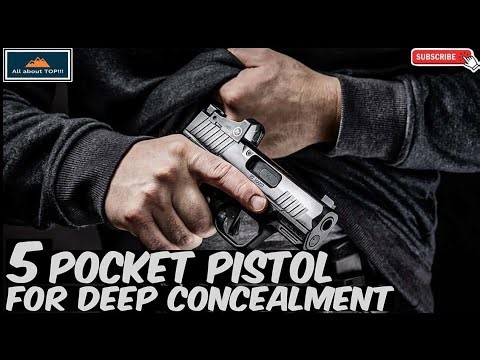 5 POCKET PISTOL FOR DEEP CONCEALMENT | All about TOP!!!