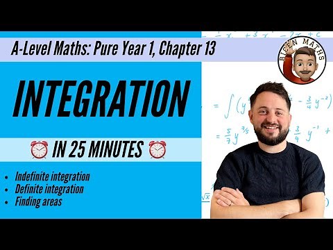 Integration (Year 1) in less than 25 minutes • A-Level Maths, Pure Year 1, Chapter 13 📚