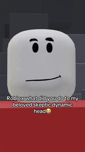 Roblox Skeptic Dynamic Head Changes: A Heartfelt Reaction