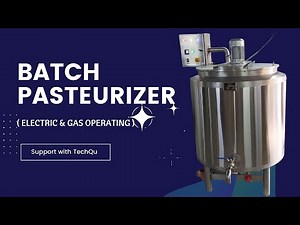Batch Milk Pasteurizer | Features & Benefits Explained | Milk Boiler 100 L to 500 L