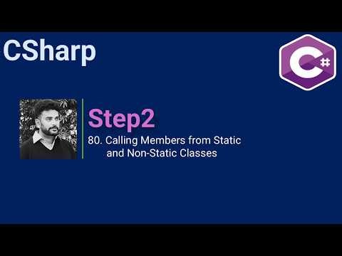 80. Calling Members from Static and Non-Static Classes